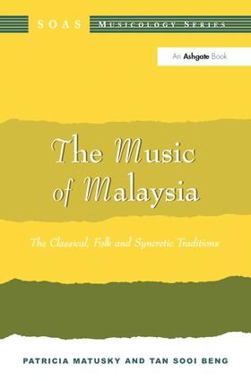 The Music of Malaysia: The Classical, Folk and Syncretic Traditions