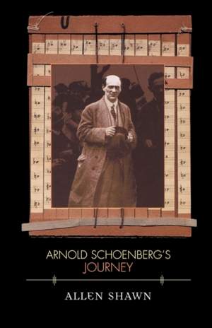 Arnold Schoenberg’s Journey