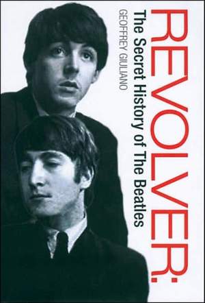 Revolver: The Secret History of "the Beatles"