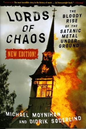 Lords Of Chaos - 2nd Edition: The Bloody Rise of the Satanic Metal Underground