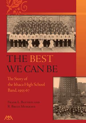 The Best We Can be: The Story of the Ithaca High School Band 1955-67