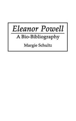 Eleanor Powell: A Bio-Bibliography