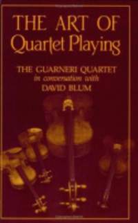 The Art of Quartet Playing: The Guarneri Quartet in Conversation with David Blum
