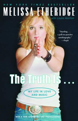 The Truth Is . . .: My Life in Love and Music