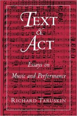 Text and Act: Essays on Music and Performance