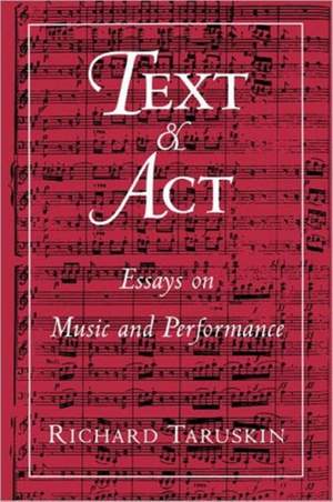 Text and Act: Essays on Music and Performance