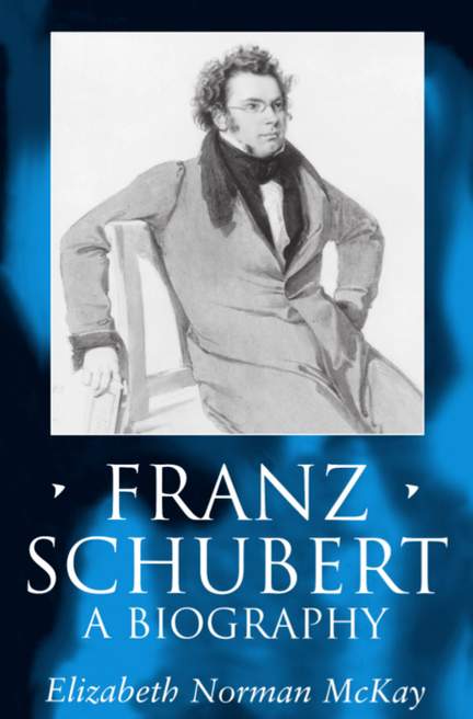 Franz Schubert: A Biography