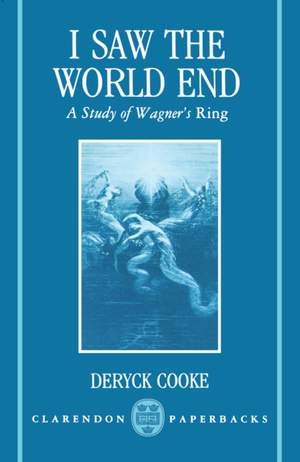 I Saw the World End: A Study of Wagner's Ring
