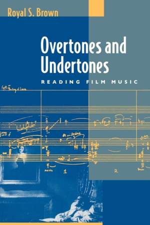 Overtones and Undertones: Reading Film Music