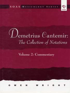 Demetrius Cantemir: The Collection of Notations: Volume 2: Commentary