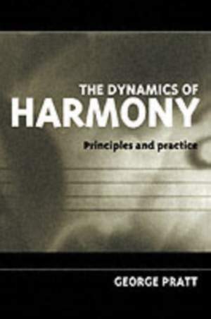 The Dynamics of Harmony: Principles and Practice