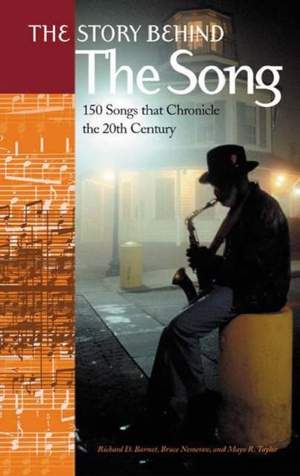 The Story Behind the Song: 150 Songs that Chronicle the 20th Century