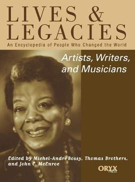 Artists, Writers, and Musicians: An Encyclopedia of People Who Changed the World