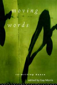 Moving Words: Re-Writing Dance