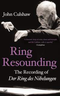 Ring Resounding: The Recording of Der Ring Des Nibelungen