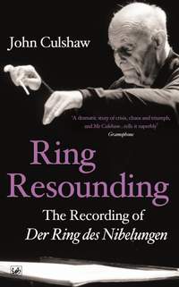 Ring Resounding: The Recording of Der Ring Des Nibelungen