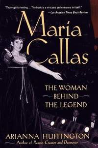 Maria Callas: The Woman behind the Legend
