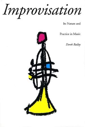 Improvisation: Its Nature And Practice In Music
