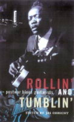 Rollin' and Tumblin': The Postwar Blues Guitarists