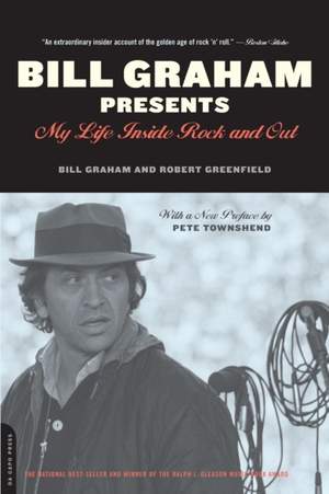 Bill Graham Presents: My Life Inside Rock And Out