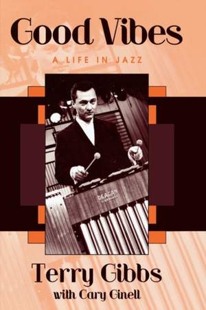 Good Vibes: A Life in Jazz