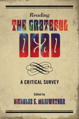 Reading the Grateful Dead: A Critical Survey
