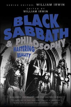 Black Sabbath and Philosophy: Mastering Reality