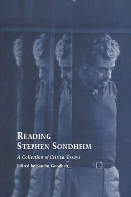 Reading Stephen Sondheim: A Collection of Critical Essays
