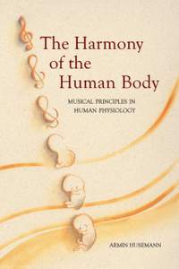 The Harmony of the Human Body: Musical Principles in Human Physiology