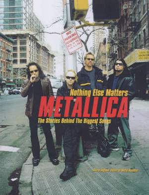 Nothing Else Matters: Stories Behind the Biggest Songs "Metallica"