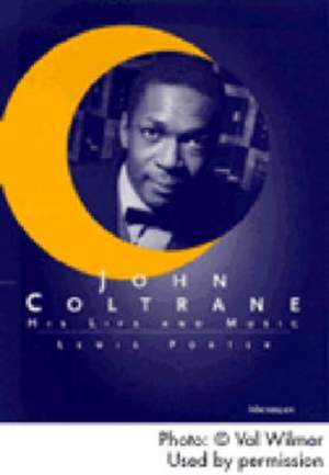 John Coltrane: His Life and Music