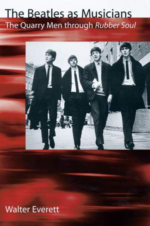 The Beatles As Musicians: The Quarry Men through Rubber Soul