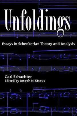 Unfoldings: Essays in Schenkerian Theory and Analysis