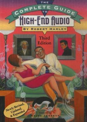 Complete Guide to High-End Audio: Third Edition