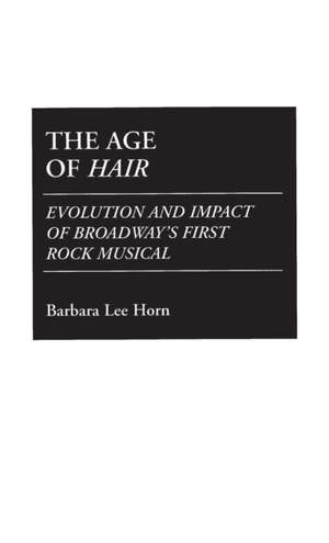 The Age of Hair: Evolution and Impact of Broadway's First Rock Musical