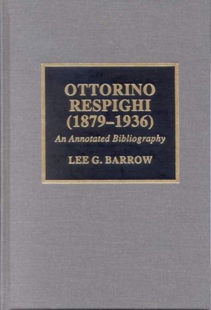Ottorino Respighi (1879-1936): An Annotated Bibliography