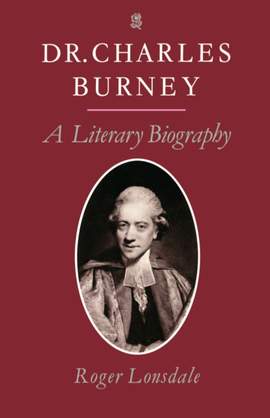 Dr Charles Burney: A Literary Biography