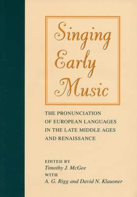 Singing Early Music: The Pronunciation of European Languages in the Late Middle Ages and Renaissance