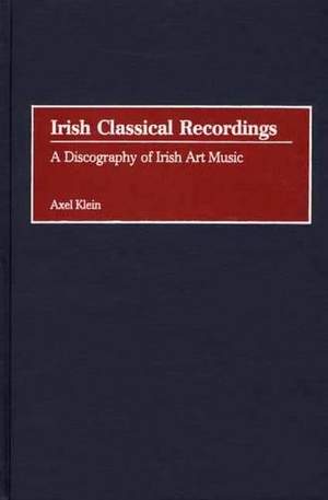 Irish Classical Recordings: A Discography of Irish Art Music