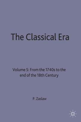 The Classical Era: Volume 5: From the 1740s to the end of the 18th Century