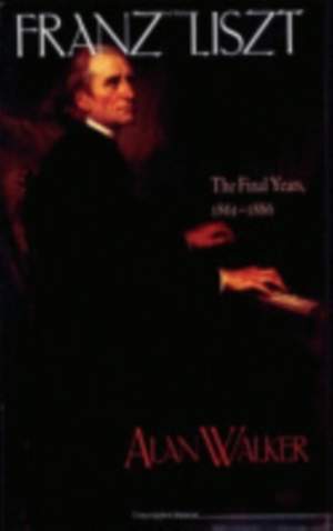 Franz Liszt: The Final Years, 1861–1886