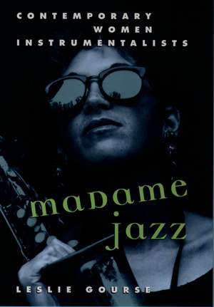 Madame Jazz: Contemporary Women Instrumentalists
