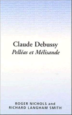Claude Debussy: Pelléas et Mélisande