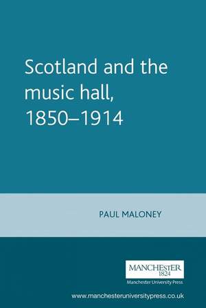 Scotland and the Music Hall, 1850–1914