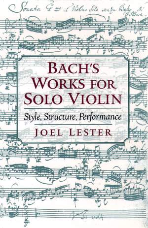 Bach's Works for Solo Violin: Style, Structure, Performance