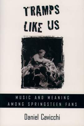 Tramps Like Us: Music and Meaning among Springsteen Fans