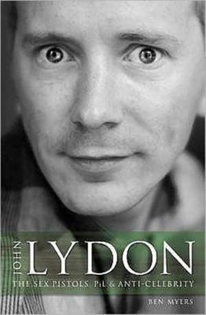 John Lydon: The Sex Pistols, Pil, and Anti-Celebrity