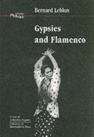 Gypsies and Flamenco: The Emergence of the Art of Flamenco in Andalusia, Interface Collection Volume 6