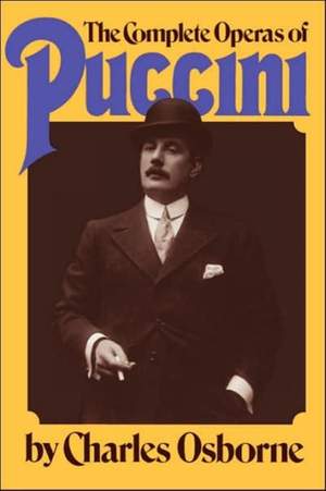 The Complete Operas Of Puccini