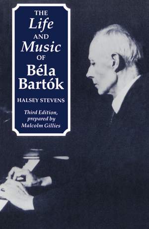 The Life and Music of Béla Bartók